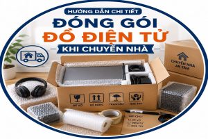 Hướng dẫn chi tiết đóng gói đồ điện tử khi chuyển nhà