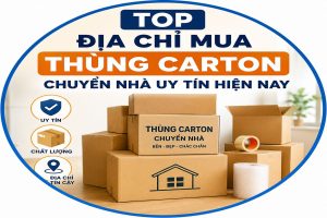 Top địa chỉ mua thùng carton chuyển nhà uy tín hiện nay