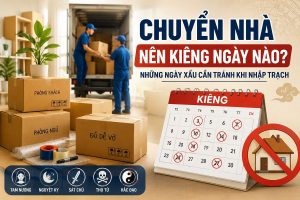 Chuyển nhà nên kiêng ngày nào?