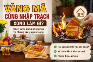Vàng mã cúng nhập trạch xong làm gì?